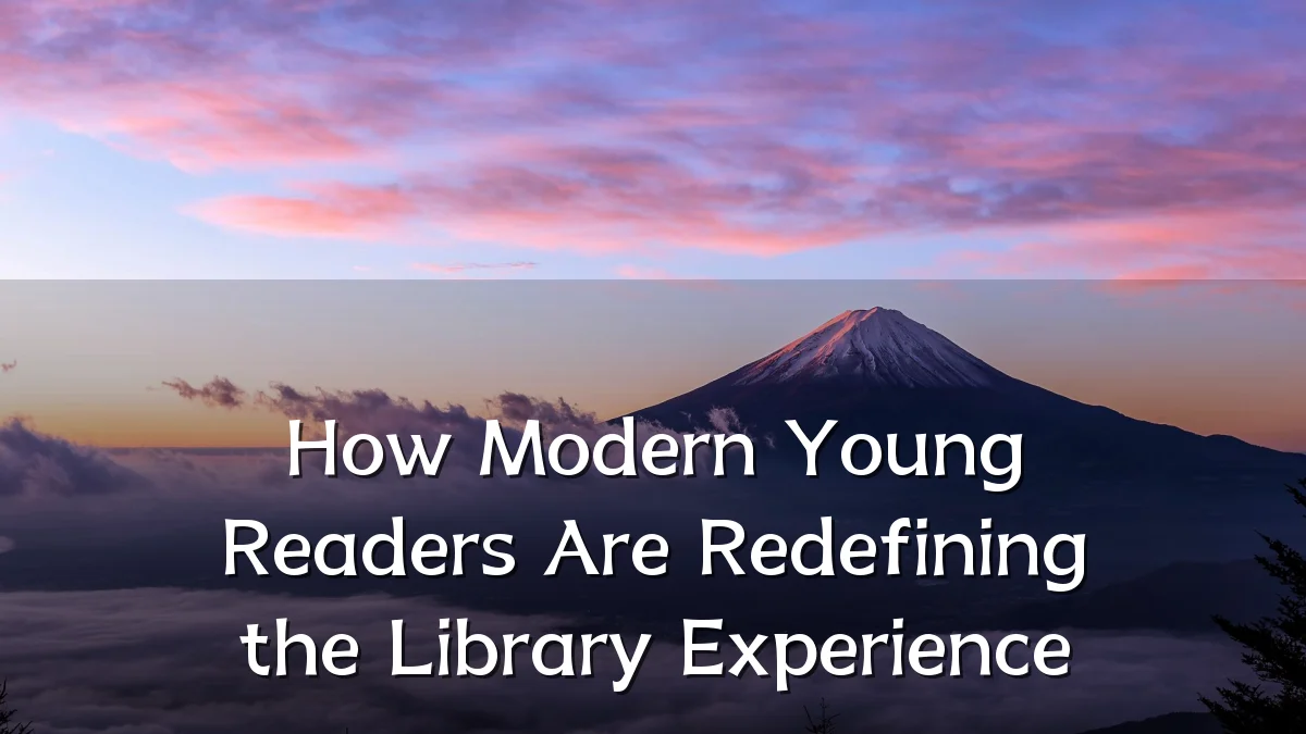 How Modern Young Readers Are Redefining the Library Experience