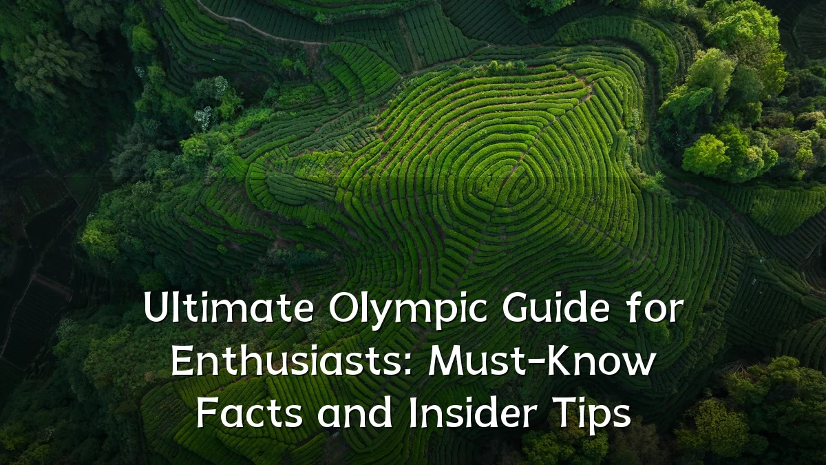 Ultimate Olympic Guide for Enthusiasts: Must-Know Facts and Insider Tips